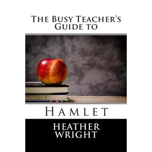 The Busy Teacher's Guide to Hamlet - Paperback