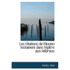 Les Citations de l'Ancien Testament Dans l'Épître Aux Hébreux - Paperback