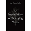 An Inevitability of Emerging Youth - Paperback