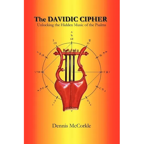 The Davidic Cipher: Unlocking the Music of the Psalms - Paperback