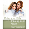 Raise Your Kids Without Raising Your Voice - Paperback