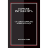 Hipnose Integrativa: Um Curso Completo Sobre Mudança - Paperback