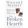 The Broken Hearth: Reversing the Moral Collapse of the American Family - Paperback