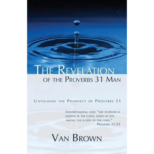 The Revelation of the Proverbs 31 Man - Paperback