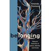 Belonging: Natural Histories of Place, Identity and Home - Hardcover