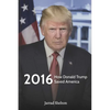 2016: How Donald Trump Saved America - Paperback