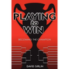 Playing to Win: Becoming the Champion - Paperback