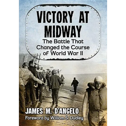 Victory at Midway: The Battle That Changed the Course of World War II - Paperback