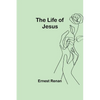 The Life of Jesus - Paperback