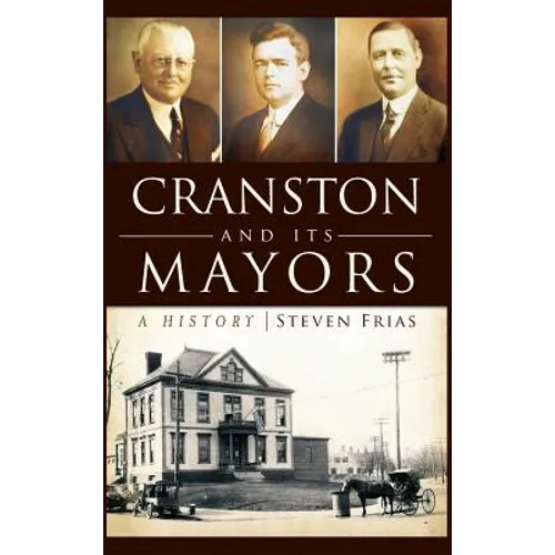 Cranston and Its Mayors: A History - Hardcover