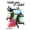 Unidos por el voleibol - Paperback