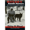 Hitler's Bandit Hunters: The SS and the Nazi Occupation of Europe - Hardcover