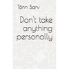 Don't take anything personally: How to be - Paperback
