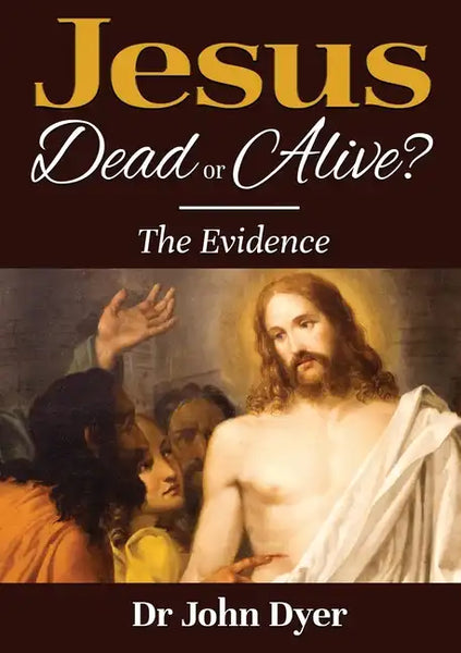 Jesus - Dead or Alive?: The Evidence - Paperback