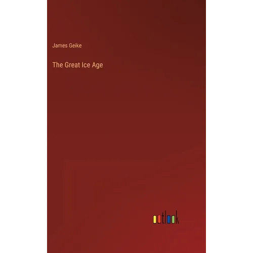 The Great Ice Age - Hardcover