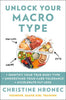Unlock Your Macro Type: - Identify Your True Body Type - Understand Your Carb Tolerance - Accelerate Fat Loss - Hardcover