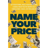 Name Your Price: Set Your Terms, Raise Your Rates, and Charge What You're Worth as a Consultant, Coach, or Freelancer - Paperback