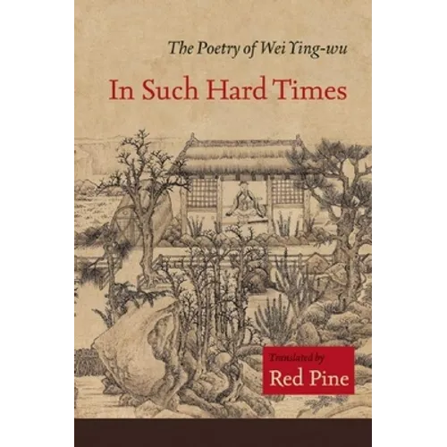 In Such Hard Times: The Poetry of Wei Ying-Wu - Hardcover