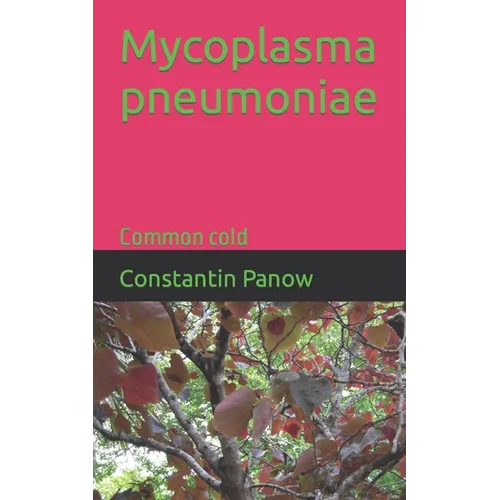 Mycoplasma pneumoniae: Common cold - Paperback