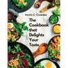 The Cookbook that Delights Your Taste: Creative Guide to Cooking - Paperback