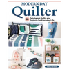 Modern Day Quilter: 16 Patchwork Quilts and Projects for Everyday Life - Paperback