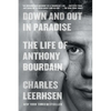 Down and Out in Paradise: The Life of Anthony Bourdain - Paperback
