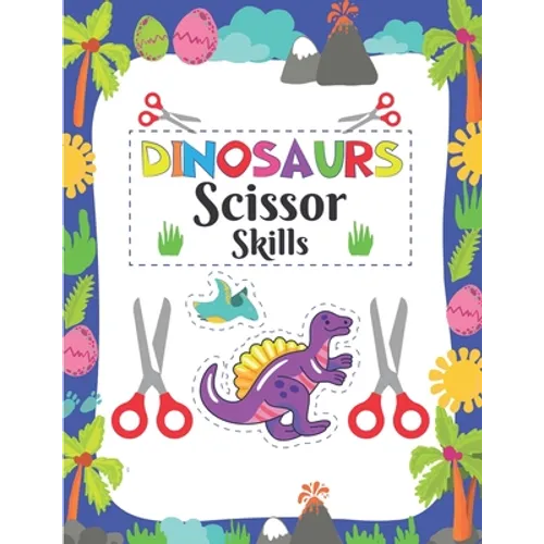 dinosaur scissor skill: dinosaur scissor skill coloring book - Paperback