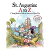 St. Augustine A to Z: A Young Reader's Guie to America's Oldest City - Hardcover