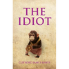 The Idiot: The completely unerotic misadventures of Alonzo Letchworth, businessman and moron - Paperback