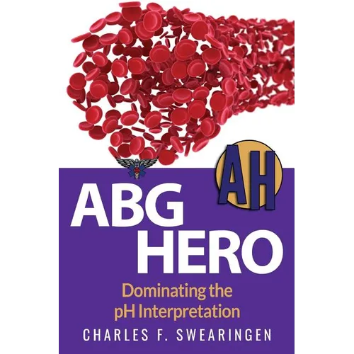ABG Hero: Dominating the pH Interpretation - Paperback