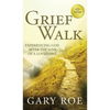 Grief Walk: Experiencing God After the Loss of a Loved One: Experiencing God After the Loss of a Loved One - Hardcover