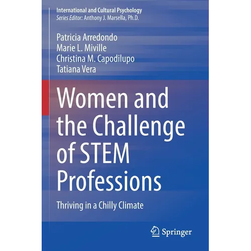 Women and the Challenge of Stem Professions: Thriving in a Chilly Climate - Paperback