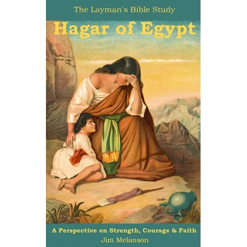 Hagar of Egypt: A Perspective on Strength, Courage & Faith - Paperback