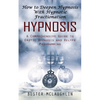 Hypnosis: How to Deepen Hypnosis With Hypnotic Fractionation (A Comprehensive Guide to Erotic Hypnosis and Relyfe Programming) - Paperback