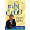 Fun Is Good: How to Create Joy and Passion in Your Workplace and Career - Paperback