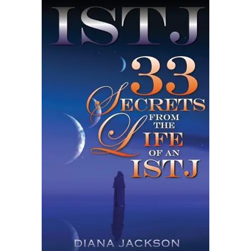 Istj: 33 Secrets From The Life of an ISTJ - Paperback