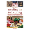 The Joy of Smoking and Salt Curing: The Complete Guide to Smoking and Curing Meat, Fish, Game, and More - Paperback