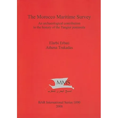 The Morocco Maritime Survey: An archaeological contribution to the history of the Tangier peninsula - Paperback
