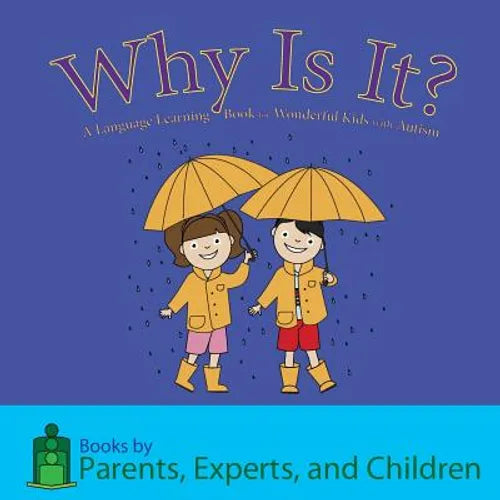 Why Is It?: A Language Learning Book for Wonderful Kids with Autism - Paperback