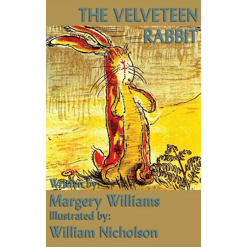 The Velveteen Rabbit: A Timeless Story for Young Readers - Hardcover