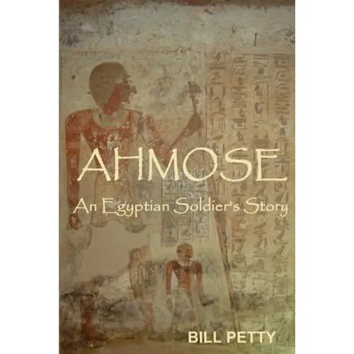 Ahmose: An Egyptian Soldier's Story - Paperback