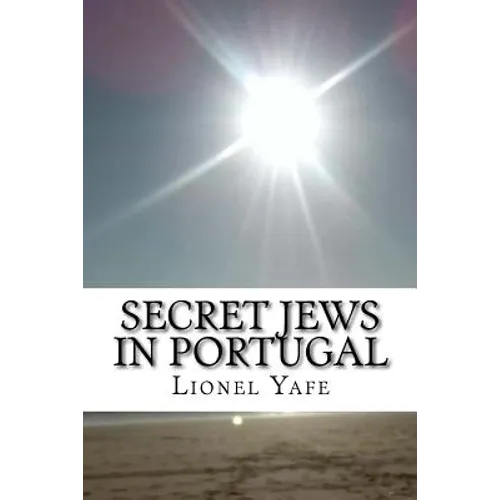 Secret Jews in Portugal: Marranos - Paperback