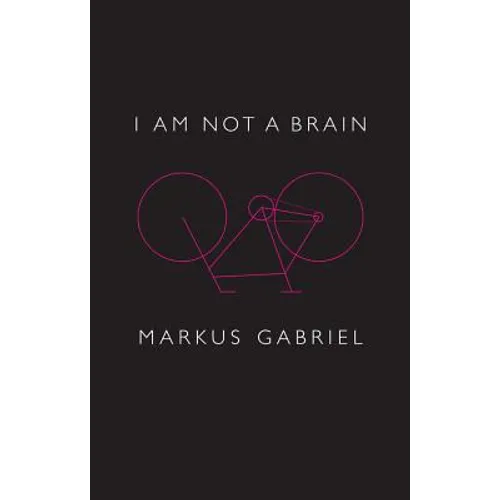 I Am Not a Brain: Philosophy of Mind for the 21st Century - Hardcover