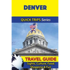 Denver Travel Guide (Quick Trips Series): Sights, Culture, Food, Shopping & Fun - Paperback