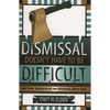 Dismissal Doesn't Have to Be Difficult: What Every Administrator and Supervisor Should Know - Paperback