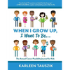 When I Grow Up, I Want To Be...: The Annual Career Possibility Journal for Kids - Paperback