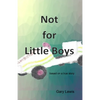 Not for Little Boys - Paperback