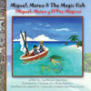 Miguel, Mateo & The Magic Fish / Miguel, Mateo y El Pez Magico: Bilingual English/Spanish Edition - Paperback