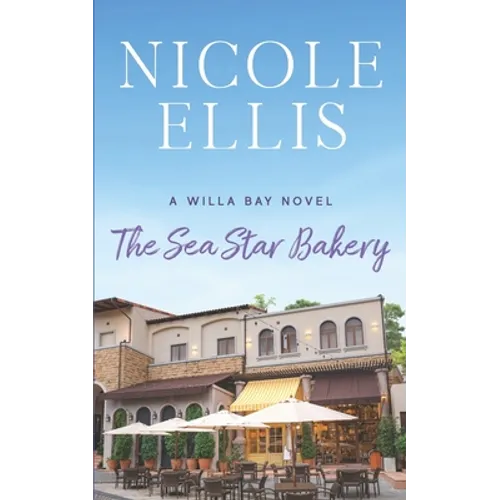 The Sea Star Bakery: A Willa Bay Novel - Paperback