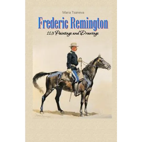 Frederic Remington: 113 Paintings and Drawings - Paperback